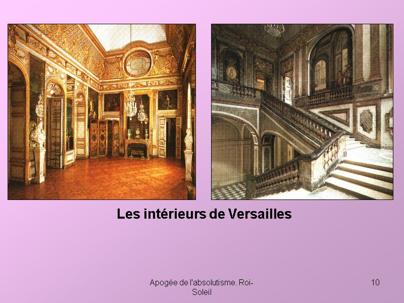 Apogée de l'absolutisme. Roi-Soleil 10 Les intérieurs de Versailles